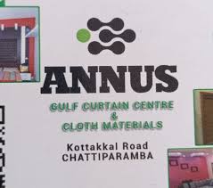 ANNUS GULF CURTAINS CENTRE AND CLOTH METERIALS CHATTIPARAMBU